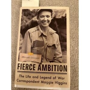 Book: Fierce Ambition, The Life and Legend of War Corres. Maggie Higgins